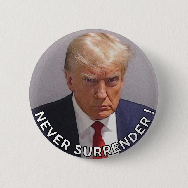 Donald Trump 2024 Mugshot Never Surrender  2 Inch Round Button (Front)