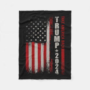 Donald Trump 2024 Take America Back American Flag  Fleece Blanket