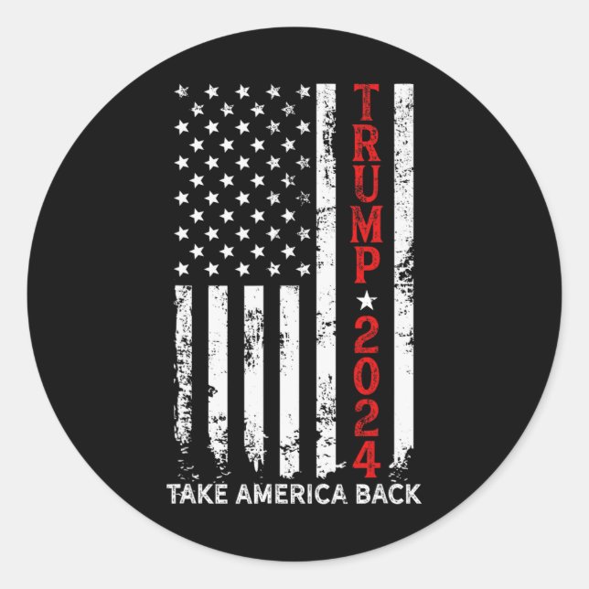 Donald Trump 2024 Take America Back Election - The Classic Round Sticker (Front)