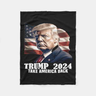 Donald Trump 2024 Take America Back Election - The Fleece Blanket