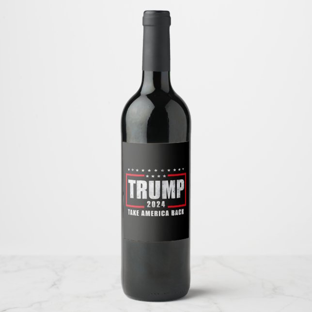 Donald Trump 2024 Take America Back Election Wine Label (Front)