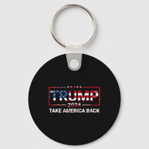 Donald Trump 2024 Take America Byck Us Flag 4th Of Keychain