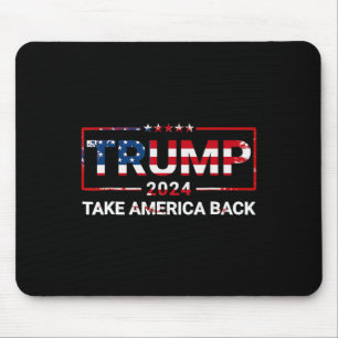 Donald Trump 2024 Take America Byck Us Flag 4th Of Mouse Pad