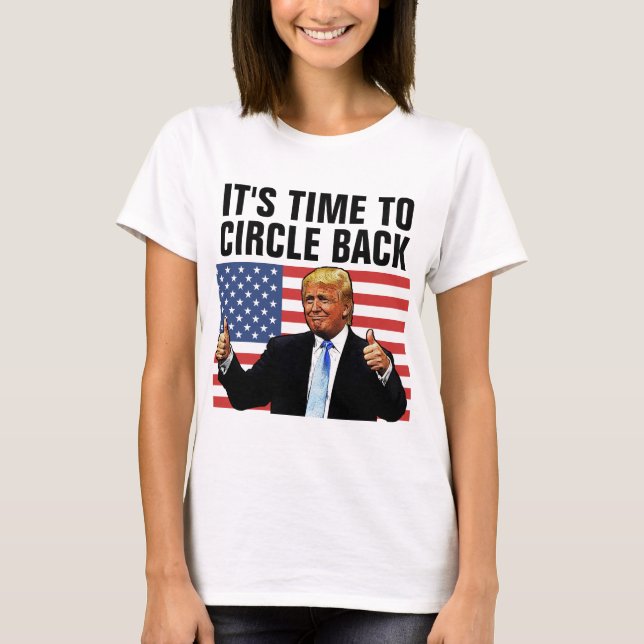 DONALD TRUMP 2024 TIME TO CIRCLE BACK T-SHIRTS (Front)