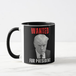 Donald Trump 2024 Wanted For President Mug