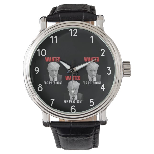 Donald Trump 2024 Wanted For President Watch (Front)