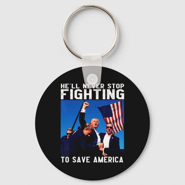 Donald Trump 2025 He'll Never Stop Fighting To Sav Keychain (Front)