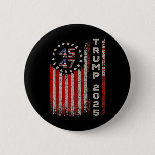 Donald Trump 2025 Take America Byck American Flag  2 Inch Round Button