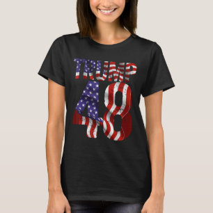 Donald Trump 2028 Trump 45 47 48th President Ameri T-Shirt