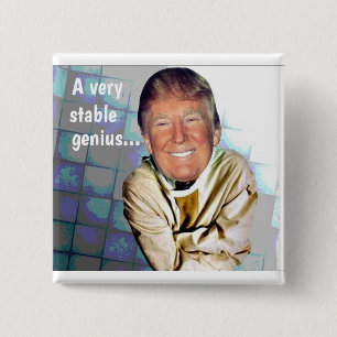 Donald Trump: A very stable genius 2 Inch Square Button