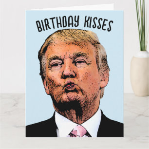 DONALD TRUMP BIRTHDAY KISS GREETING CARD