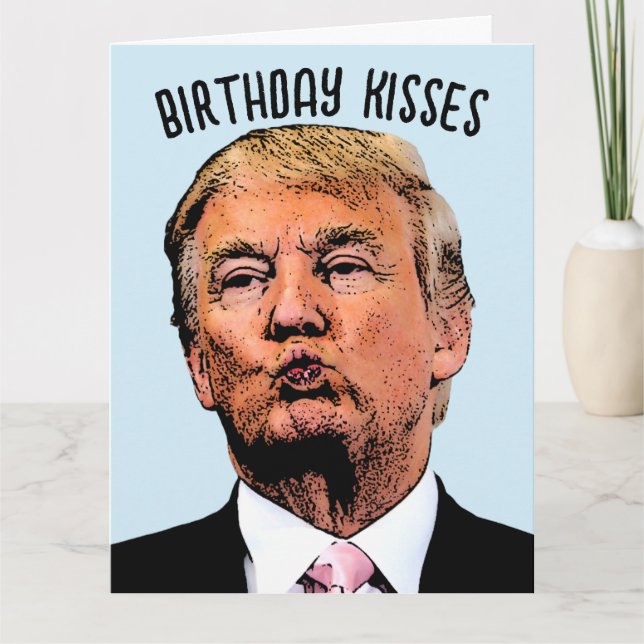 DONALD TRUMP BIRTHDAY KISS GREETING CARD (Front)