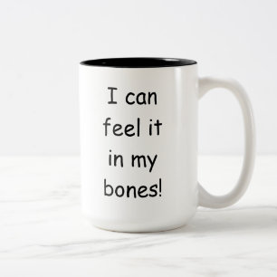 Donald Trump Can Feel it in His Bones Mug