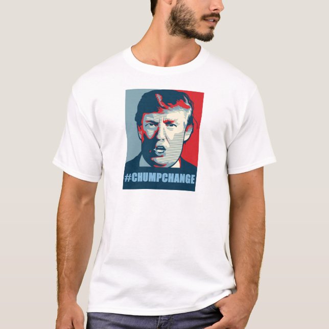 Donald Trump Chump Change T Shirt (Front)