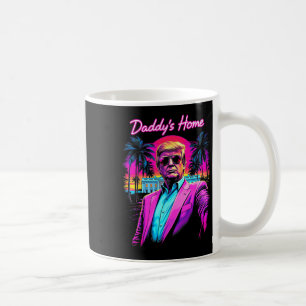 Donald Trump Daddy's Home Funny Meme Art  Coffee Mug