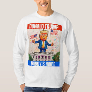 DONALD TRUMP - DADDY'S HOME T-Shirt