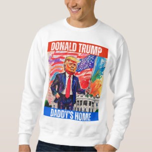 DONALD TRUMP - DADDY'S TRUMP SWEATSHIRT