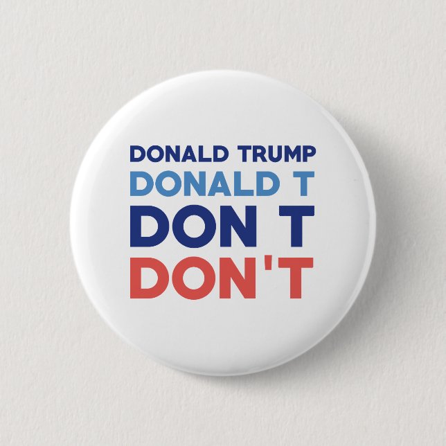 Donald Trump Don't 2 Inch Round Button (Front)