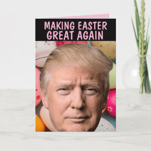 DONALD TRUMP EASTER GRAND ENCORE UNE GRANDE CARTE 