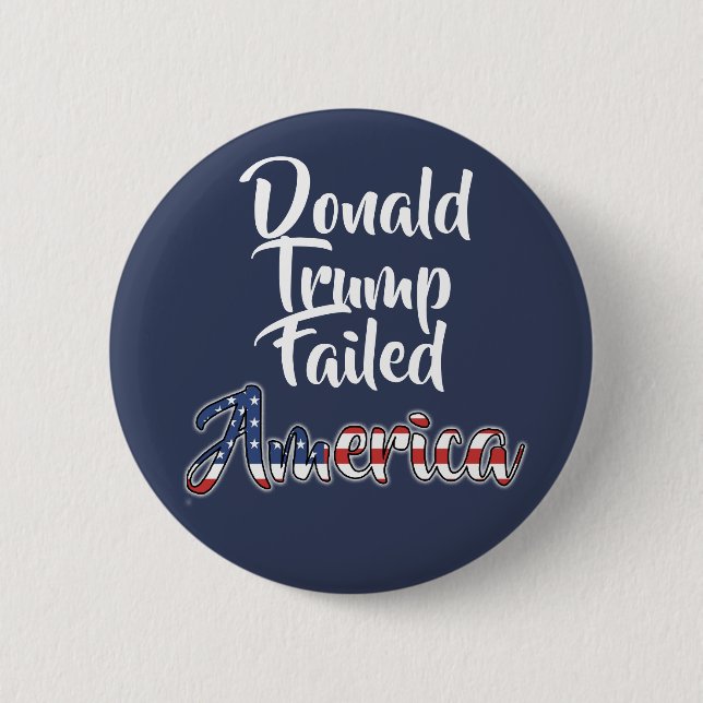 Donald Trump Failed America Anti Trump 2 Inch Round Button (Front)