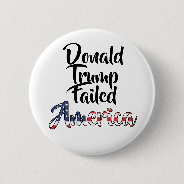 Donald Trump Failed America Anti Trump 2 Inch Round Button (Front)