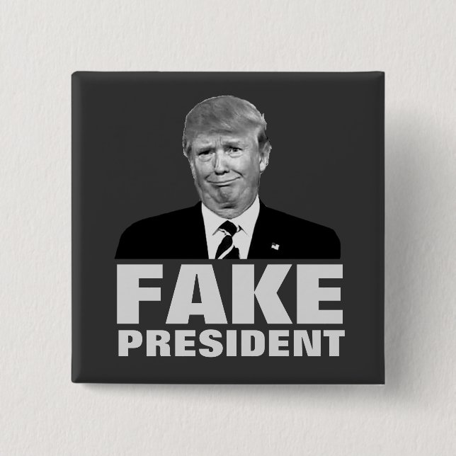 Donald Trump FAKE PRESIDENT 2 Inch Square Button (Front)