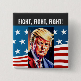 DONALD TRUMP, FIGHT, FIGHT, FIGHT 2 INCH SQUARE BUTTON