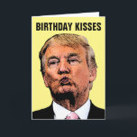 DONALD TRUMP FUNNY BIRTHDAY CARDS<br><div class="desc">DONALD TRUMP BIRTHDAY KISSES GREETING CARDS. INSIDE READS: HOPE YOUR BIRTHDAY IS TREMENDOUS.</div>