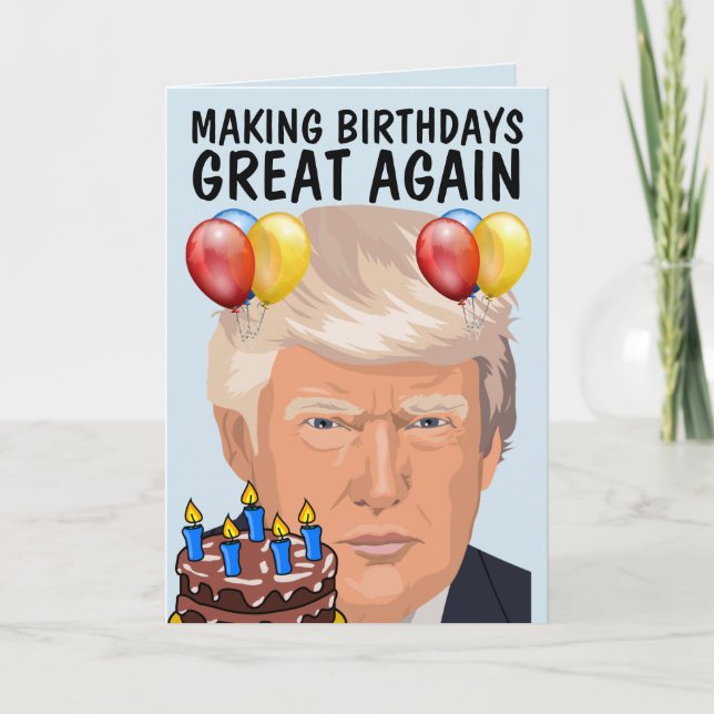 DONALD TRUMP Funny BIRTHDAY Greeting Cards (Front)