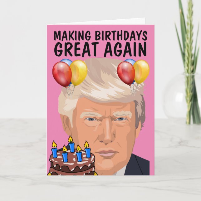 DONALD TRUMP Funny BIRTHDAY Greeting Cards (Front)