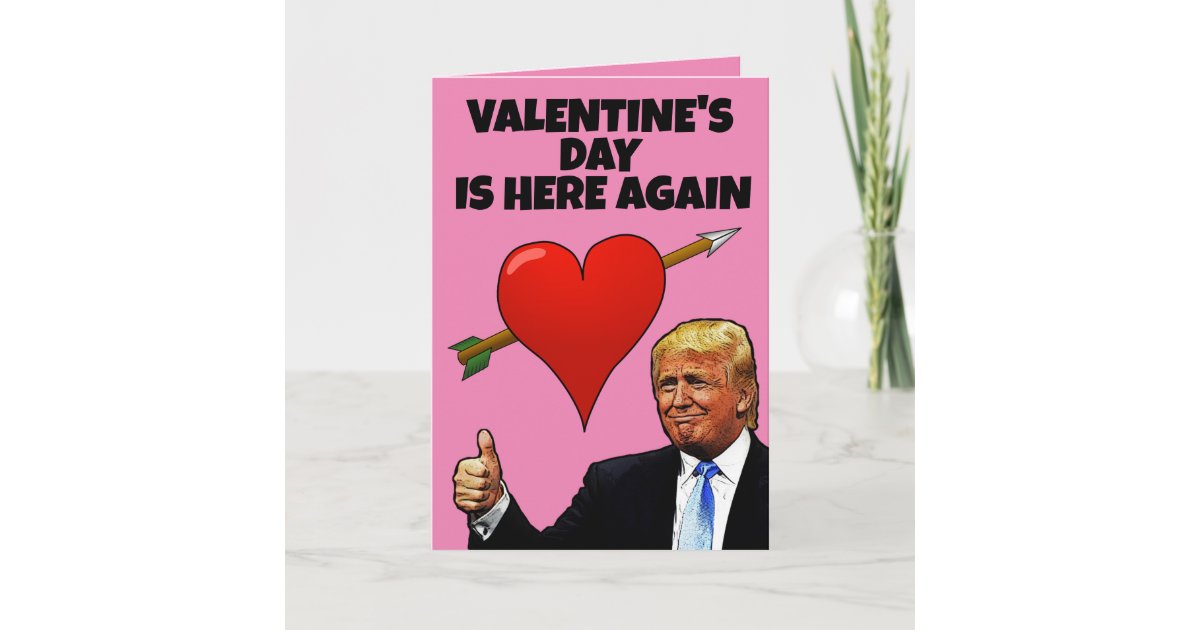 DONALD TRUMP FUNNY VALENTINE'S DAY CARDS | Zazzle