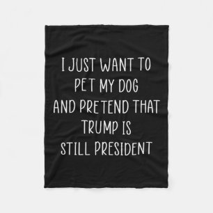 Donald Trump Gifts Pet My Dog Republican Conservat Fleece Blanket