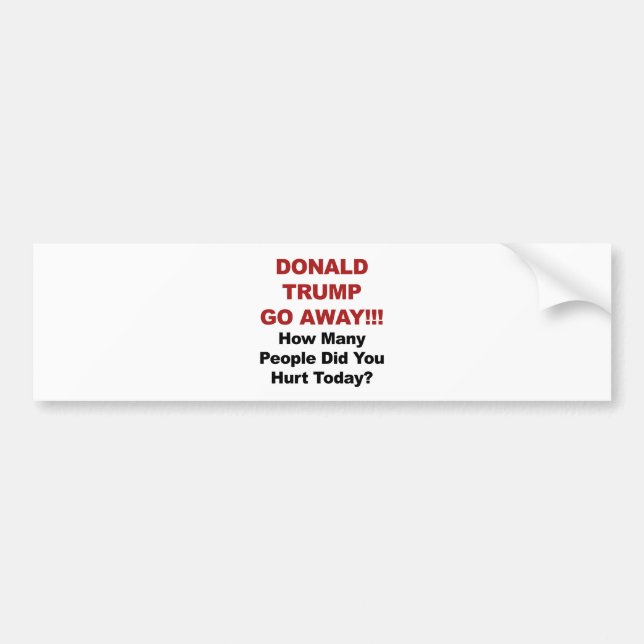 Donald Trump Go Away Bumper Sticker (Front)