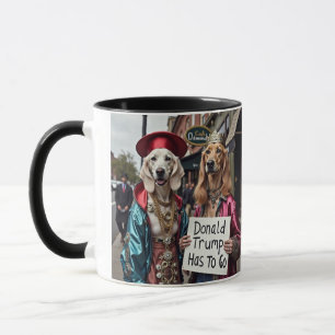 Donald Trump Has To Go Dog Protesters  Mug