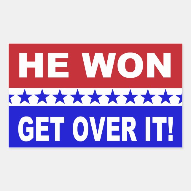 Donald Trump He Won Get Over It Sticker (Front)