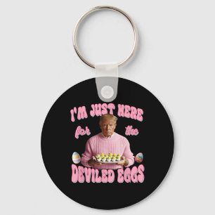 Donald Trump I'm Just Here For The Deviled Eggs Fu Keychain