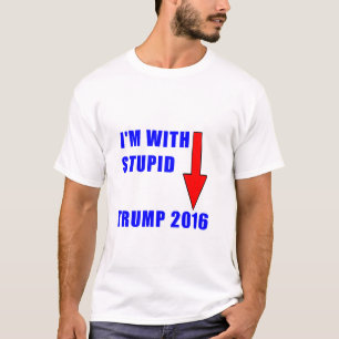 Donald Trump I'm with stupid shirt