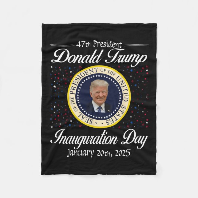 Donald Trump Inauguration Day 2025 47th Usa Presid Fleece Blanket (Front)