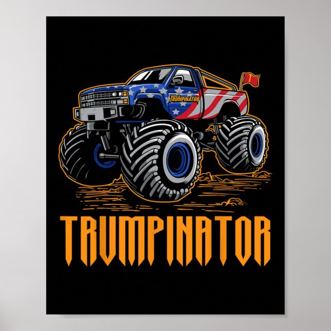 Donald Trump Inauguration Trumpinator Monster Truc Poster (Front)