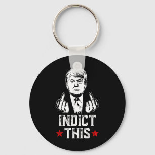 Donald Trump Indict This Political Arrest For Repu Keychain