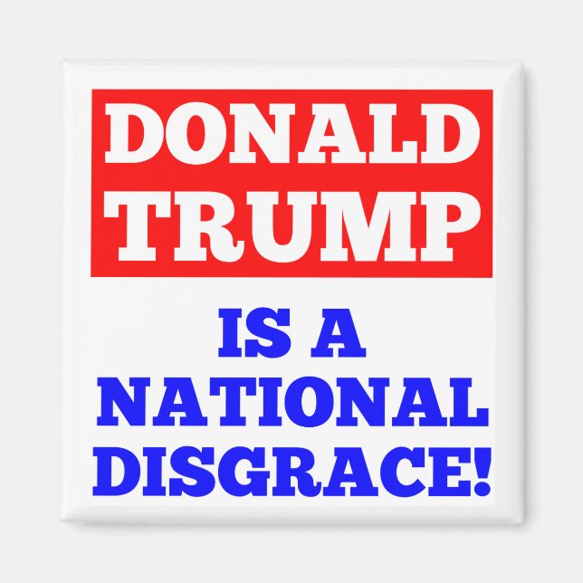 Donald Trump is a National Disgrace White Magnet (Front)