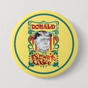 Donald Trump is my choice in '16 3 Inch Round Button