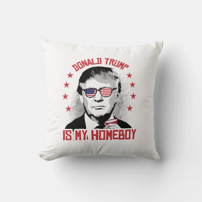 Donald Trump is my Homeboy Throw Pillow (Front)