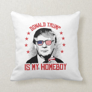 Donald Trump is my Homeboy Throw Pillow