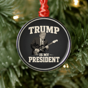 Donald Trump Is My President Metal Ornament