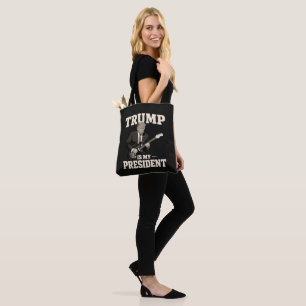 Donald Trump Is My President Tote Bag