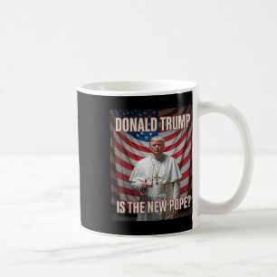Donald Trump Is The New Pope  Coffee Mug