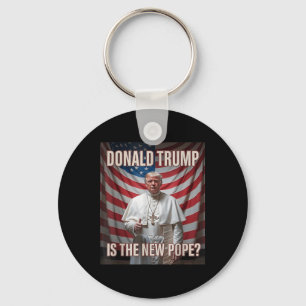 Donald Trump Is The New Pope Keychain