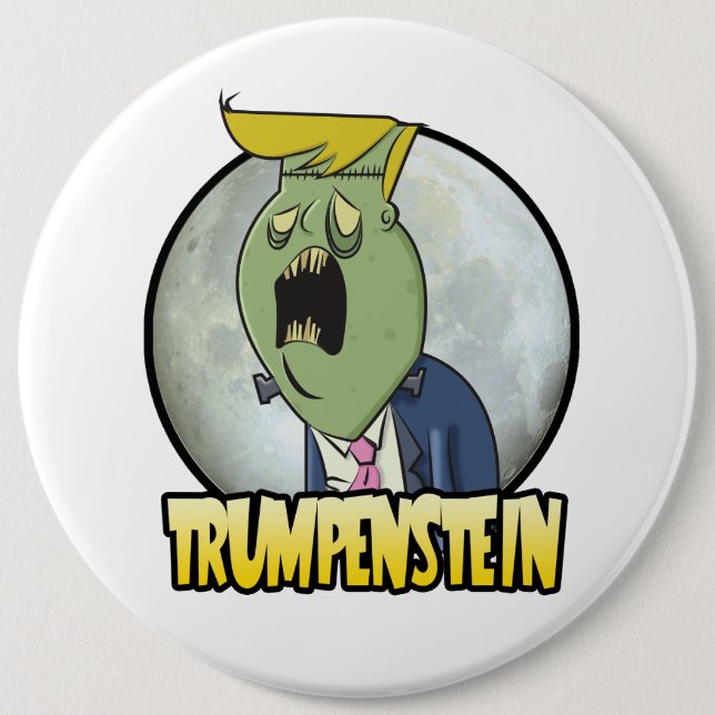 Donald Trump is Trumpenstein for President 6 Inch Round Button (Front)