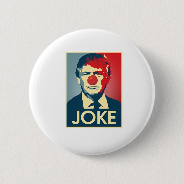 Donald Trump JOKE -- Anti-Trump 2016 - 2 Inch Round Button (Front)